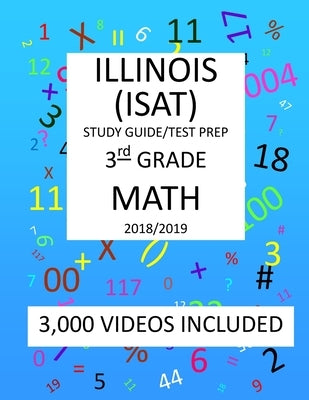 3rd Grade ILLINOIS ISAT, 2019 MATH, Test Prep: : 3rd Grade ILLINOIS STANDARDS ACHIEVEMENT TEST 2019 MATH Test Prep/Study Guide by Shannon, Mark