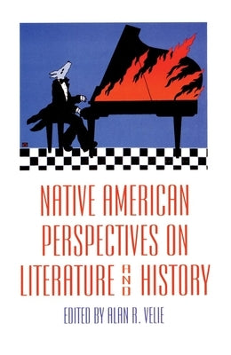 Native American Perspectives on Literature and History: Volume 19 by Velie, Alan R.