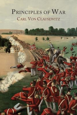 Principles of War by Clausewitz, Carl Von