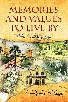 Memories and Values to Live by by Flores, Pedro