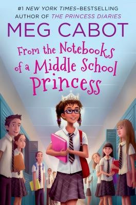 From the Notebooks of a Middle School Princess by Cabot, Meg