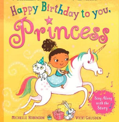 Happy Birthday to You, Princess by Robinson, Michelle