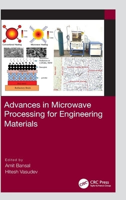 Advances in Microwave Processing for Engineering Materials by Bansal, Amit