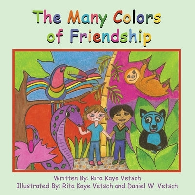 The Many Colors of Friendship by Vetsch, Rita Kaye
