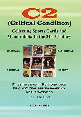 C2: Collecting Sports Cards and Memorabilia In The 21st Century by Gunther, Rick