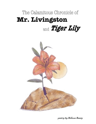 Birdbrain/the Calamitous Chronicle of Mr. Livingston and Tiger Lily by Booey, Melissa