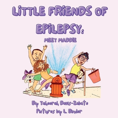 Little Friends of Epilepsy: Meet Maddie by Binder, L.