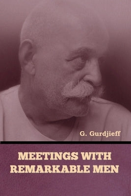Meetings with Remarkable Men by Gurdjieff, G.