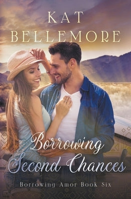 Borrowing Second Chances by Bellemore, Kat
