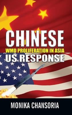 Chinese: WMD Proliferation in Asia: US Response by Chansoria, Monika