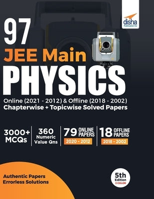 97 JEE Main Physics Online (2021 - 2012) & Offline (2018 - 2002) Chapterwise + Topicwise Solved Papers 5th Edition by Experts, Disha