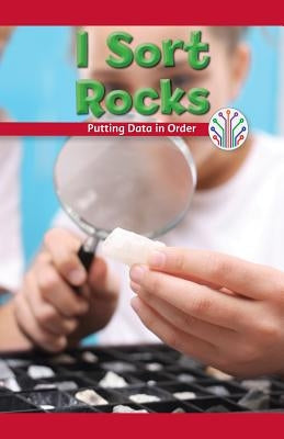I Sort Rocks: Putting Data in Order by Lang, Sheri