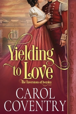 Yielding to Love: A Regency Historical Romance by Coventry, Carol