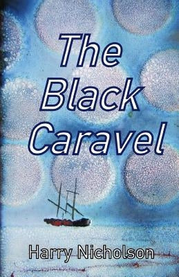 The Black Caravel by Nicholson, Harry