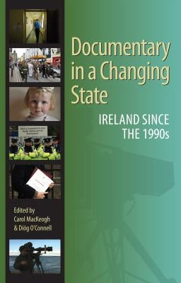 Documentary in a Changing State by Mackeogh, Carol