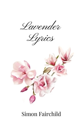 Lavender Lyrics by Fairchild, Simon