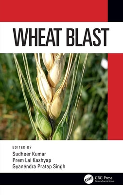 Wheat Blast by Kumar, Sudheer