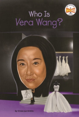 Who Is Vera Wang? by Jun Kirklin, Vivian