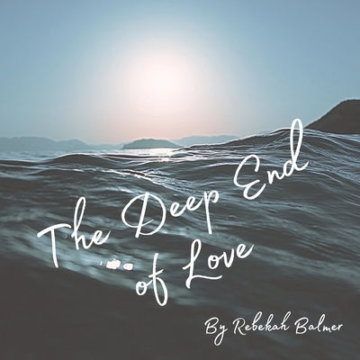 The Deep End of Love by Balmer, Rebekah