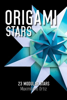 Origami Stars: 23 Modular Stars by Lopez Ríos, Mariano