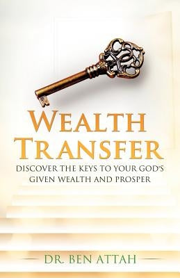 Wealth Transfer by Attah, Ben