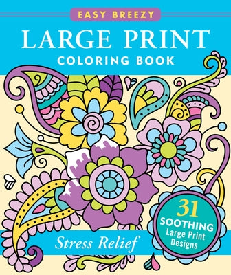 Stress-Relief Large Print Coloring Book - Big and Simple Designs for All Ages by Peter Pauper Press Inc