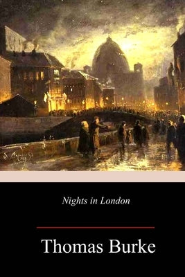 Nights in London by Burke, Thomas
