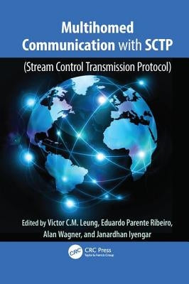 Multihomed Communication with SCTP (Stream Control Transmission Protocol) by Leung, Victor C. M.