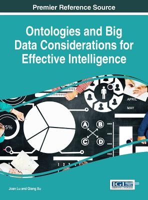 Ontologies and Big Data Considerations for Effective Intelligence by Lu, Joan