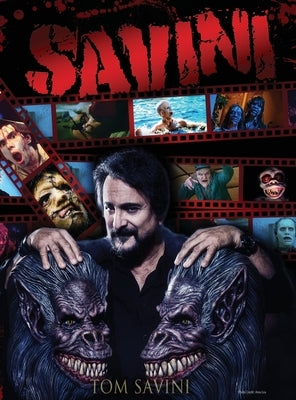 Savini: The Biography by Savini, Tom