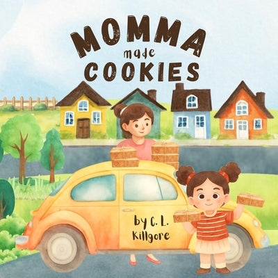 Momma Made Cookies by Killgore, C. L.