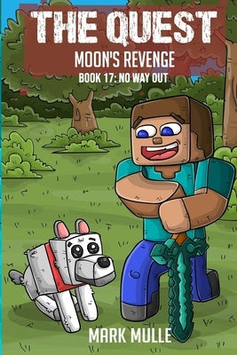 The Quest - Moon's Revenge Book 17: No Way Out by Mulle, Mark