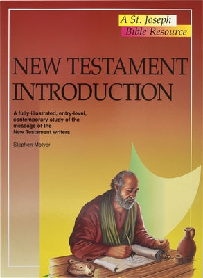 New Testament Introduction: A Fully-Illustrated, Entry-Level, Contemporary Study of the Message of the New Testament Writers by Motyer, Stephen