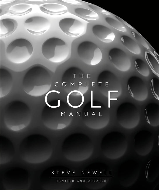 The Complete Golf Manual by Newell, Steve