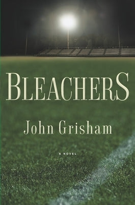 Bleachers by Grisham, John