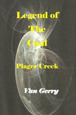 Legend of the Caul: Plager Creek by Gerry, Van