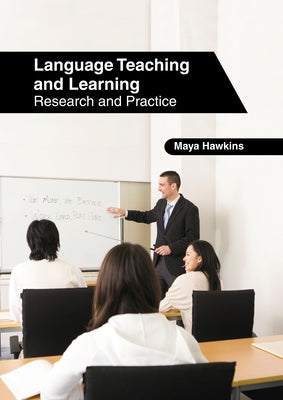 Language Teaching and Learning: Research and Practice by Hawkins, Maya