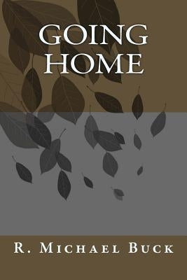 Going Home by Buck, R. Michael