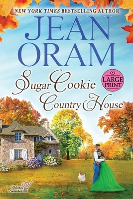 Sugar Cookie Country House (LARGE PRINT EDITION): He Falls First Sports Romance (Sweet & Clean) by Oram, Jean