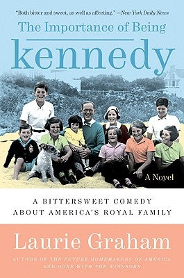 The Importance of Being Kennedy by Graham, Laurie