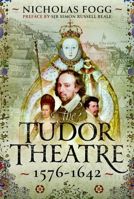 The Tudor Theatre: 1576-1642 by Fogg, Nicholas
