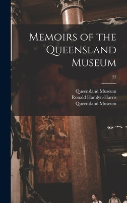 Memoirs of the Queensland Museum; 23 by Queensland Museum