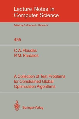 A Collection of Test Problems for Constrained Global Optimization Algorithms by Floudas, Christodoulos A.