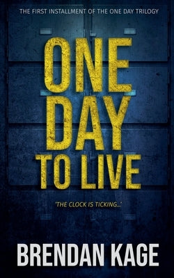 One Day to Live by Kage, Brendan