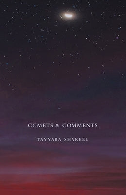 Comets & Comments by Shakeel, Tayyaba