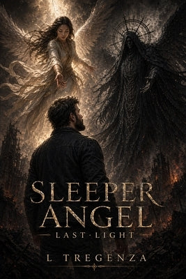 The Sleeper Angel: The Last Light by Tregenza, Luke