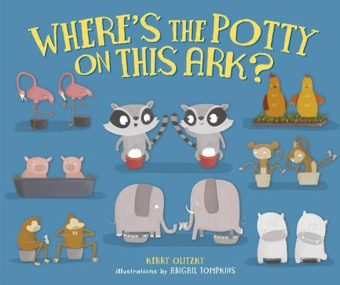 Where's the Potty on This Ark? by Olitzky, Kerry
