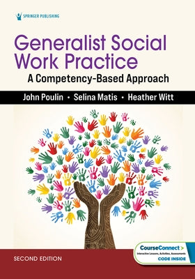 Generalist Social Work Practice: A Competency-Based Approach by Poulin, John