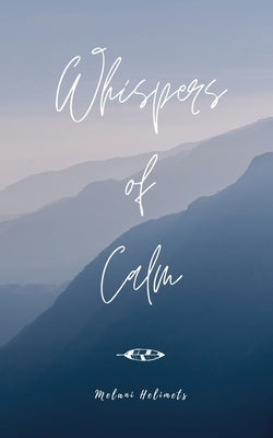 Whispers of Calm by Helimets, Melani