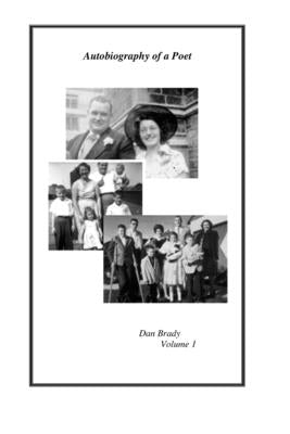 Autobiography of a Poet: Volume One by Brady, Daniel Philip